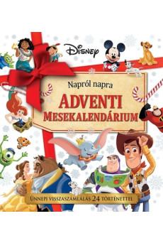 Disney: Napról napra - Adventi mesekalendárium - Ünnepi visszaszámlálás 24 történettel §K