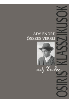 Ady Endre összes versei - Osiris klasszikusok (új kiadás)