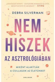 Nem hiszek az asztrológiában - Hogyan alakítják a csillagok az életünket