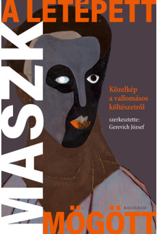 A letépett maszk mögött - Közelkép a vallomásos költészetről