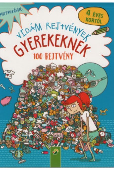 Vidám rejtvények gyerekeknek 4 éves kortól - 100 rejtvény - Matricával