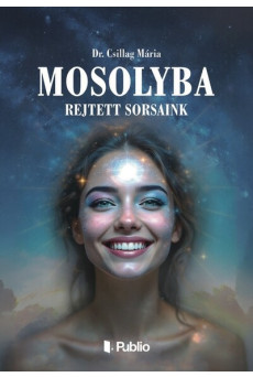 Mosolyba rejtett sorsaink