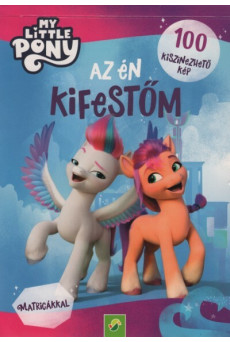 My Little Pony: Az én kifestőm - 100 kiszínezhető kép - Matricákkal