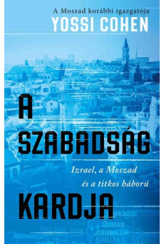 A szabadság kardja - A Moszad korábbi igazgatója