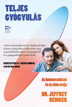 Teljes gyógyulás - Az immunrendszer és az elme ereje (új kiadás)