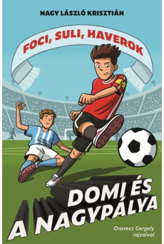 Domi és a nagypálya - Foci, suli, haverok 5.