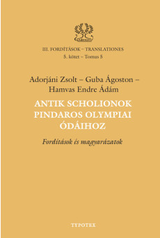 Antik scholionok Pindaros olympiai ódáihoz - Fordítások és magyarázatok