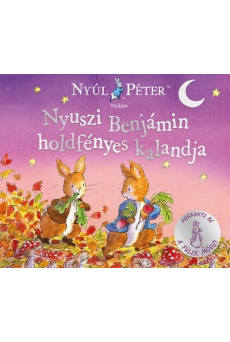 Nyúl Péter világa - Nyuszi Benjámin holdfényes kalandja