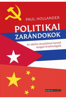 Politikai zarándokok - Az ideális társadalmat kereső nyugati értelmiségiek