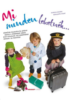 Mi minden lehetnék...