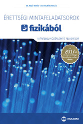 Érettségi mintafeladatsorok fizikából (10 írásbeli középszintű feladatsor) – 2017-től érvényes