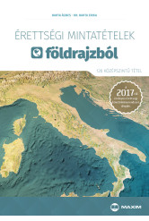 Érettségi mintatételek földrajzból (120 középszintű tétel) – A 2017-től érvényes érettségi alapján