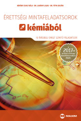 Érettségi mintafeladatsorok kémiából (10 írásbeli emelt szintű feladatsor) – 2017-től érvényes