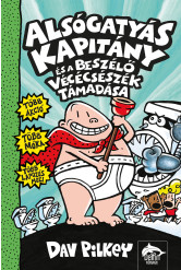 Alsógatyás Kapitány és a beszélő vécécsészék támadása