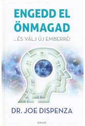 Engedd el önmagad - ...és válj új emberré!