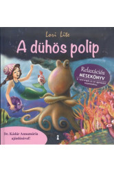 A dühös polip - Relaxációs mesekönyv - a szorongás és az agresszió kezeléséhez