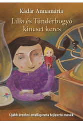 Lilla és Tündérbogyó kincset keres - Újabb érzelmi intelligencia fejlesztő mesék
