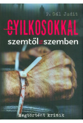 Gyilkosokkal szemtől szemben - Megtörtént krimik
