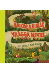 Amikor a kukák világgá mentek - Mai mesék a zöld jövőért