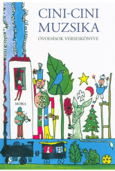 Cini-cini muzsika - Óvodások verseskönyve