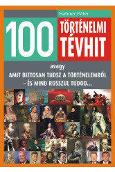 100 történelmi tévhit (e-könyv)