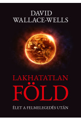 Lakhatatlan Föld - Élet a felmelegedés után (e-könyv)