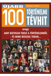 Újabb 100 történelmi tévhit (e-könyv)