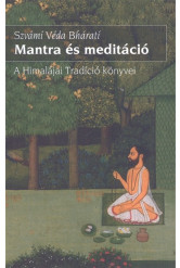 Mantra és meditáció /A himalájai tradíció könyvei