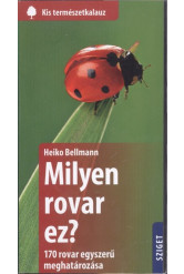 Milyen rovar ez? - 170 rovar egyszerű meghatározása /Kis természetkalauz