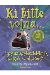 Ki hitte volna... hogy az ágytesztelőknek fizetnek az alvásért? /Különleges foglalkozások