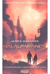 Halálparancs /Az Útvesztő-trilógia előzményeinek első kötete