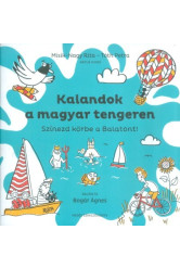 KALANDOK A MAGYAR TENGEREN /SZÍNEZD KÖRBE A BALATONT