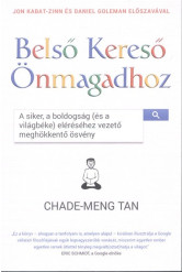 Belső kereső önmagadhoz /A siker, a boldogság (és a világbéke) eléréséhez vezető meghökkentő ösvény