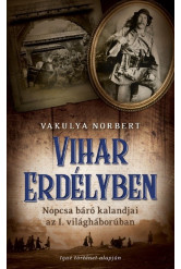 Vihar Erdélyben /Nopcsa báró kalandjai az I. világháborúban