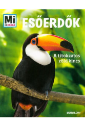 Esőerdők - A titokzatos zöld kincs