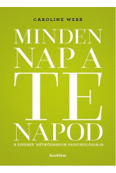 Minden nap a te napod /A sikeres hétköznapok pszichológiája