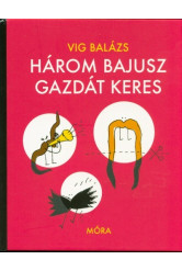 Három bajusz gazdát keres (2. kiadás)