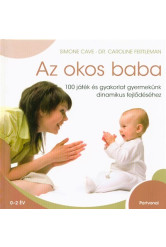 Az okos baba /100 játék és gyakorlat gyermekünk dinamikus fejlődéséhez