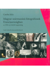 Magyar származású fotográfusok Franciaországban az 1920-as évektől napjainkig
