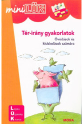 Tér-irány gyakorlatok - Óvodások és kisiskolások számára /MiniLÜK