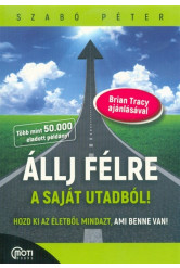 Állj félre a saját utadból! - Hozd ki az életedből mindazt, ami benne van!