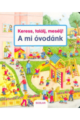 Keress, találj, mesélj! - A mi óvodánk