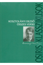 Kosztolányi Dezső összes versei (3. kiadás)