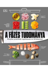 A főzés tudománya - Konyhai praktikák izgalmasan és látványosan