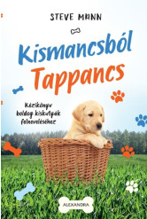 Kismancsból tappancs - Kézikönyv boldog kiskutyák felneveléséhez