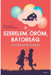 Szerelem, öröm, bátorság - A szexuális nevelés kézikönyve