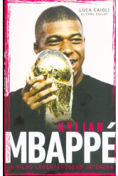 Kylian Mbappé - A világ legértékesebb játékosa