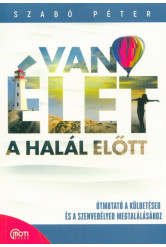 Van élet a halál előtt! (2. kiadás)