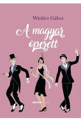 A magyar operett - A magyar művészet- és művelődéstörténet fejezetei