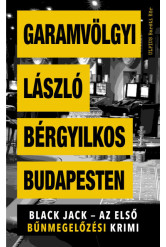 Bérgyilkos Budapesten - Black Jack - Az első bűnmegelőzési krimi
